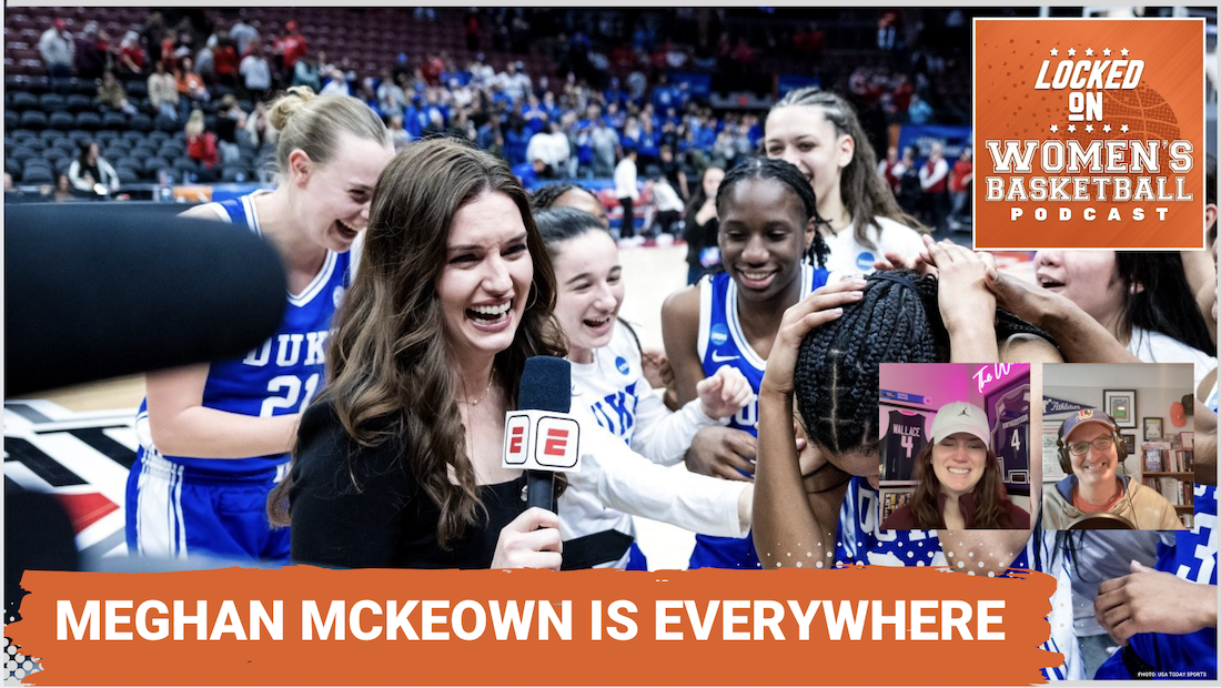 Meghan McKeown is pictured holding an ESPN microphone alongside Duke women's basketball players in the podcast thumbnail above the title "Meghan McKeown is everywhere"